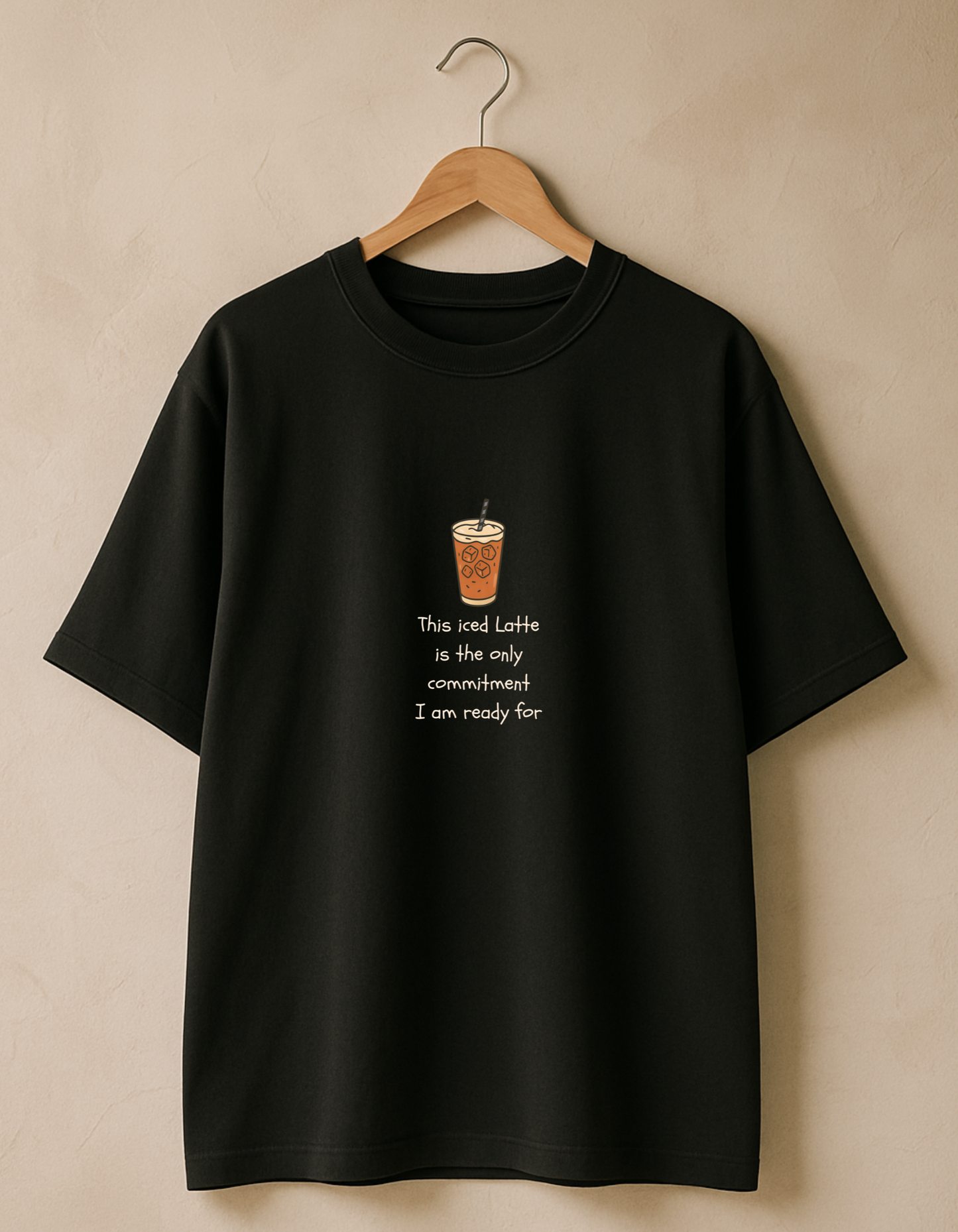 This Iced Latte is the only commitment Oversized T-shirt