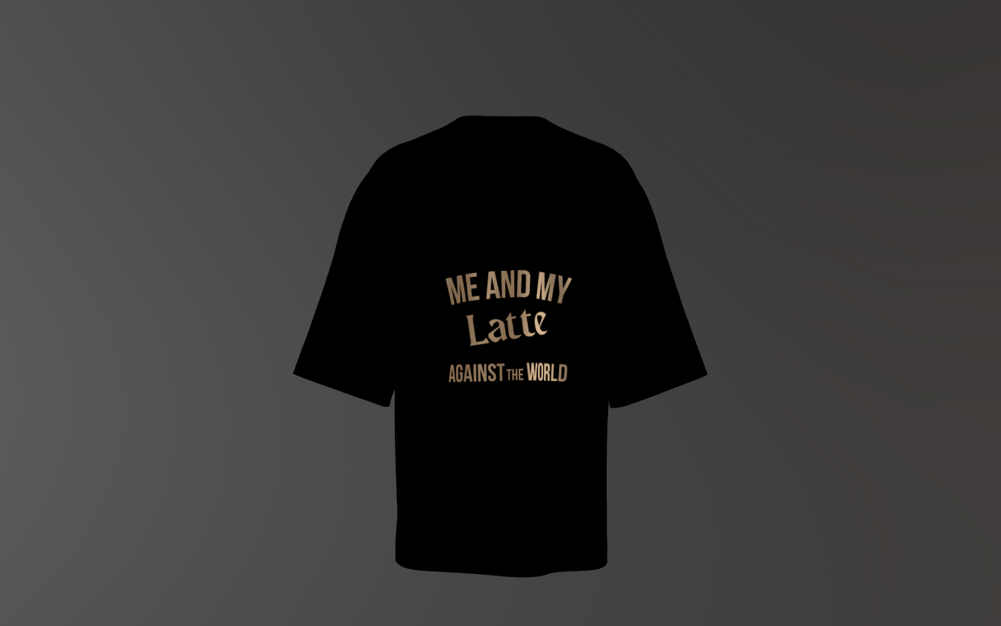 Me and my Latte against the world - For the Coffee Lovers Premium Luxe Terry Cotton Round NeckOversized T-shirt