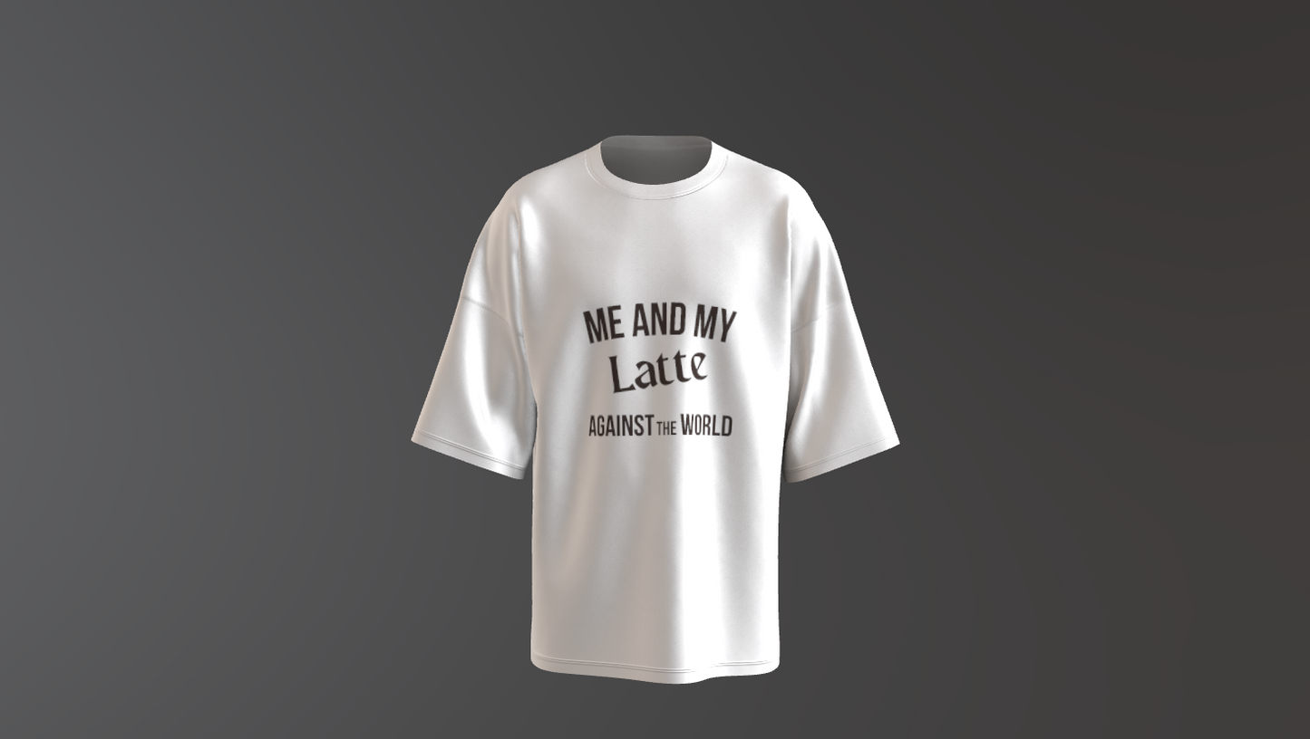 Me and my Latte against the world - For the Coffee Lovers Premium Luxe Terry Cotton Round NeckOversized T-shirt