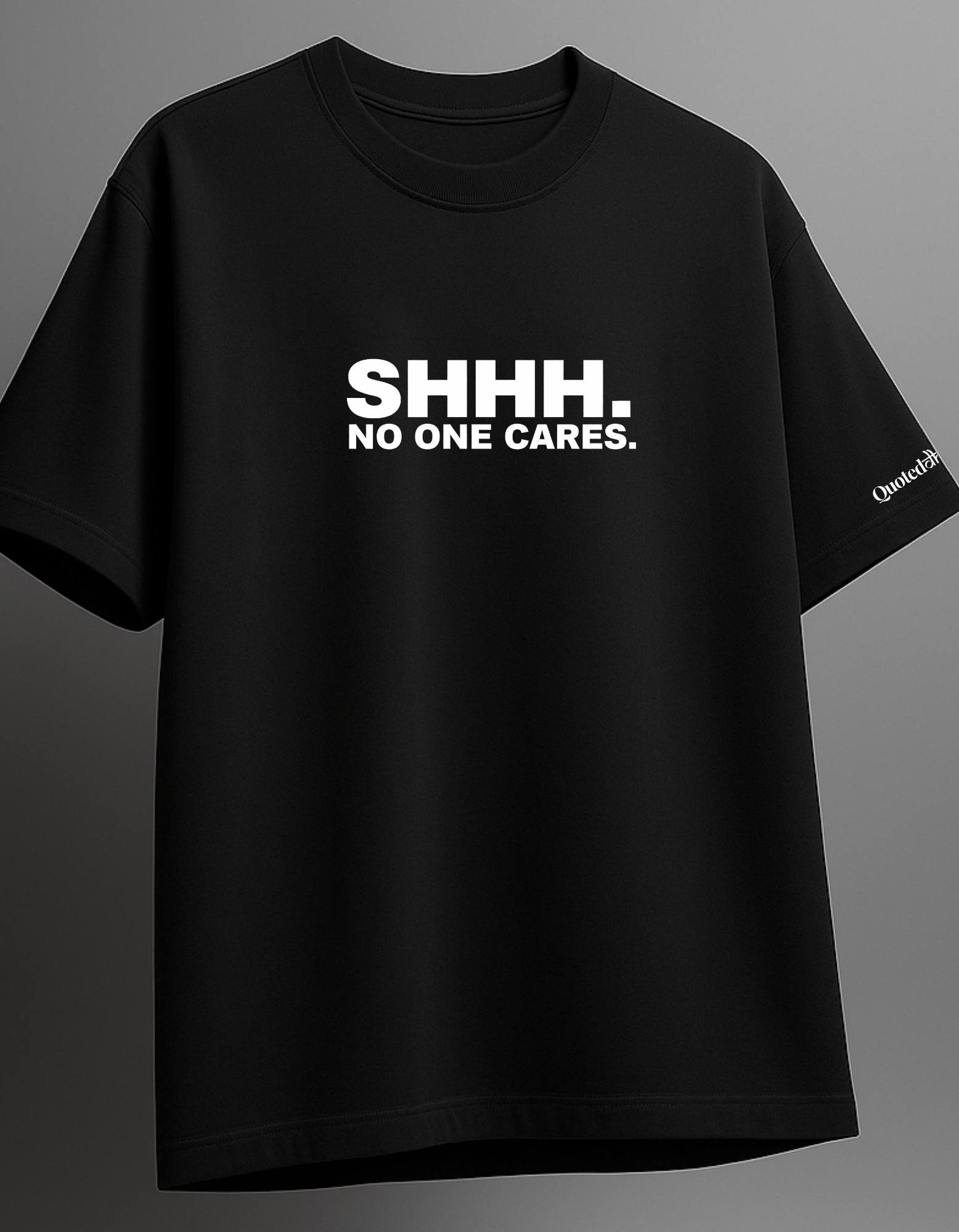 Shh, No One Cares - The Sarcastic Blue Oversized T-shirt