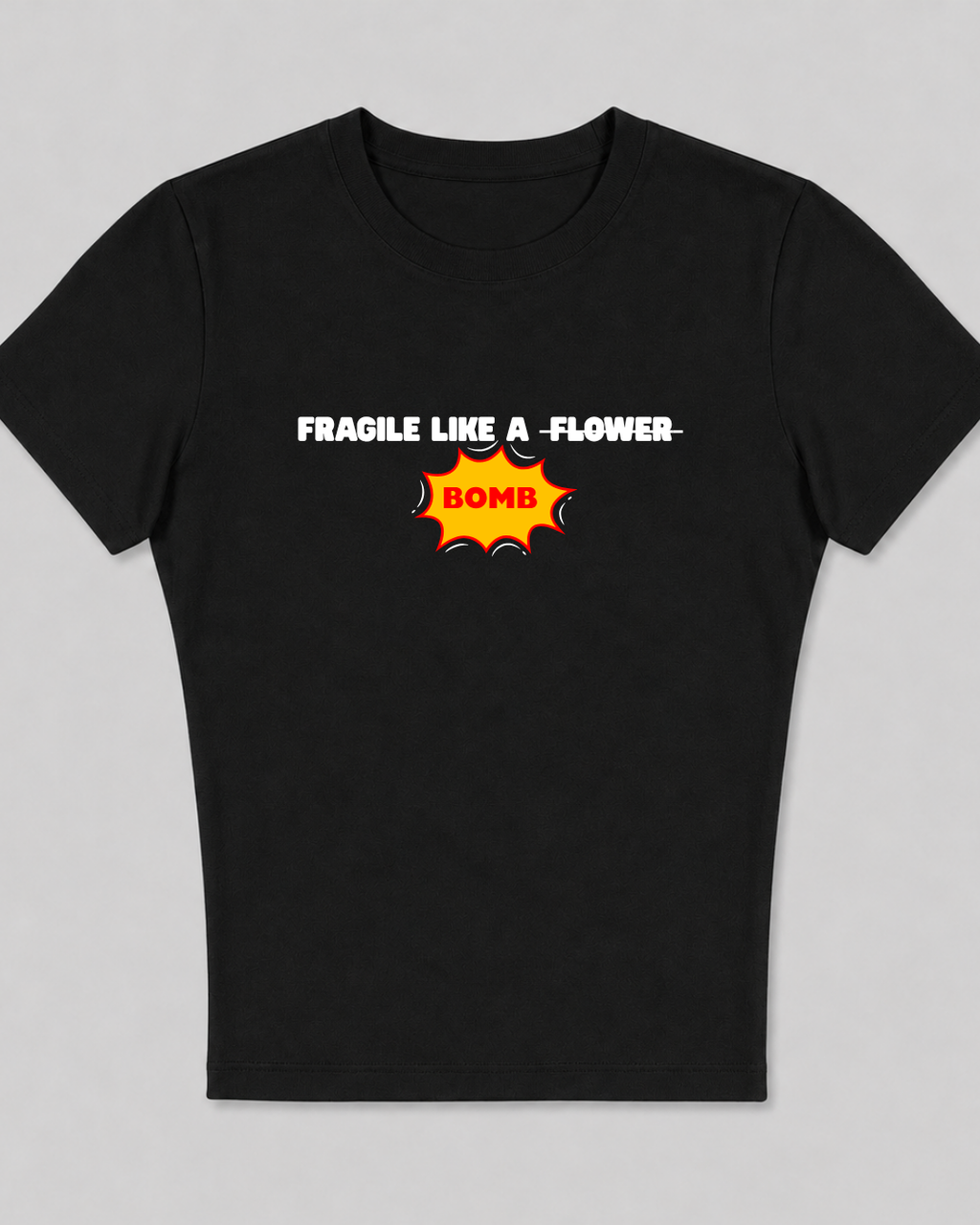 Fragile like as bomb - Baby Tee For Women