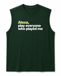 Alexa, Play Everyone Who Played Me Tank Top