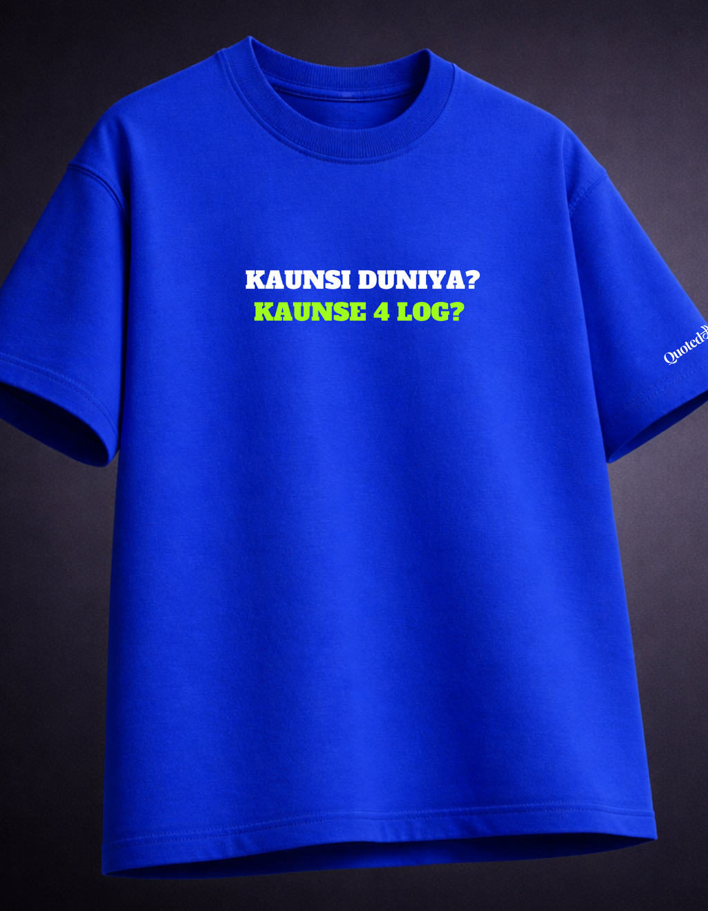 Kaunsi Duniya - The Inspirational Blue Oversized T-shirt
