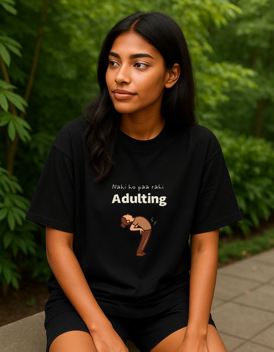 Nahi Ho Paa Rahi Adulting Unisex- Life Update Tshirt - Premium Cotton Round Neck Casual Oversized T-shirt