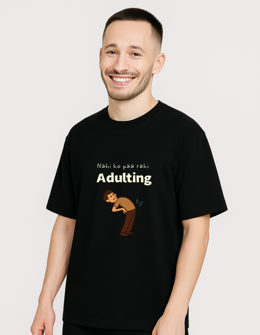 Nahi Ho Paa Rahi Adulting Men Edition Oversized T-shirt