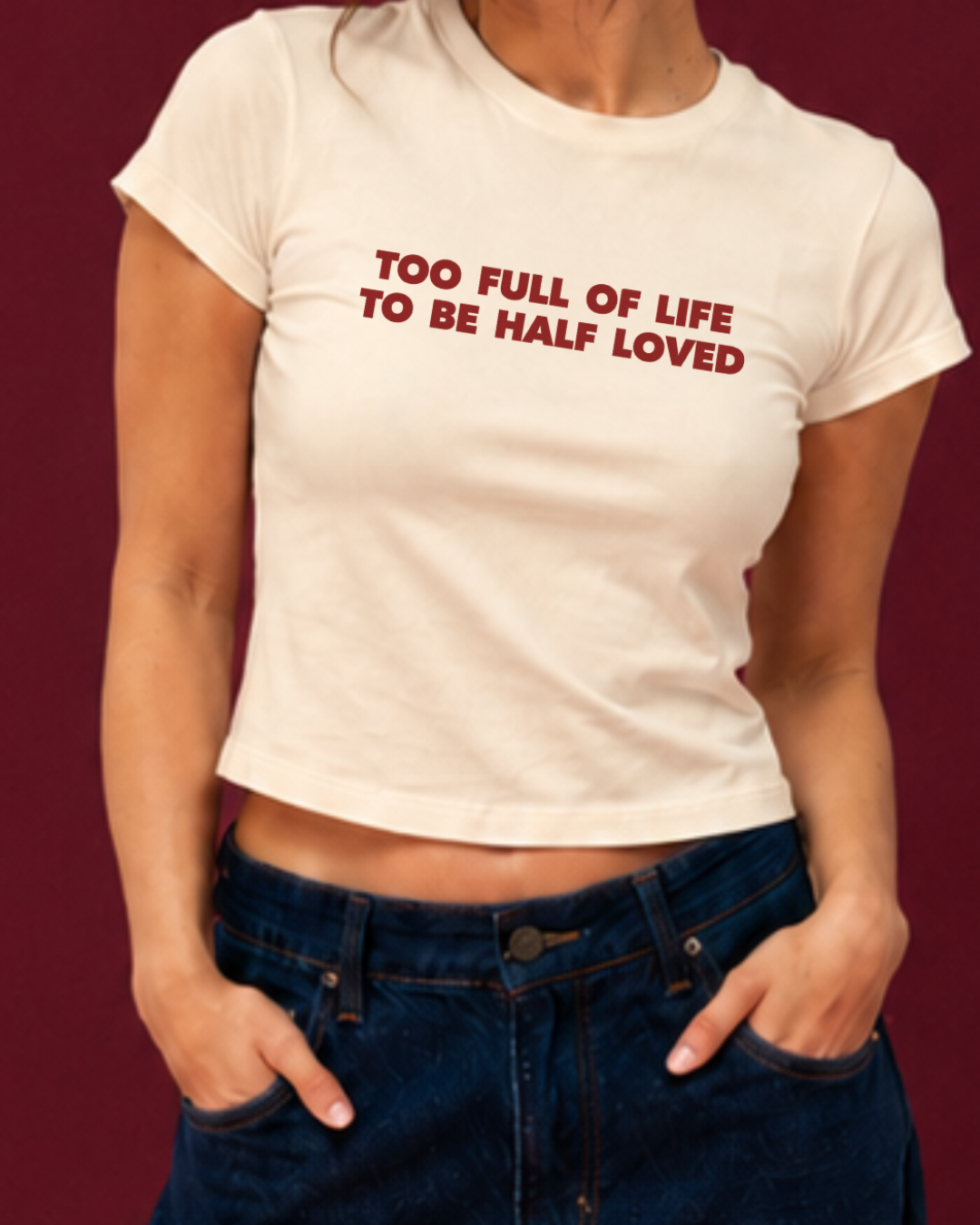 Too Full Of Life - Baby Tee For Women