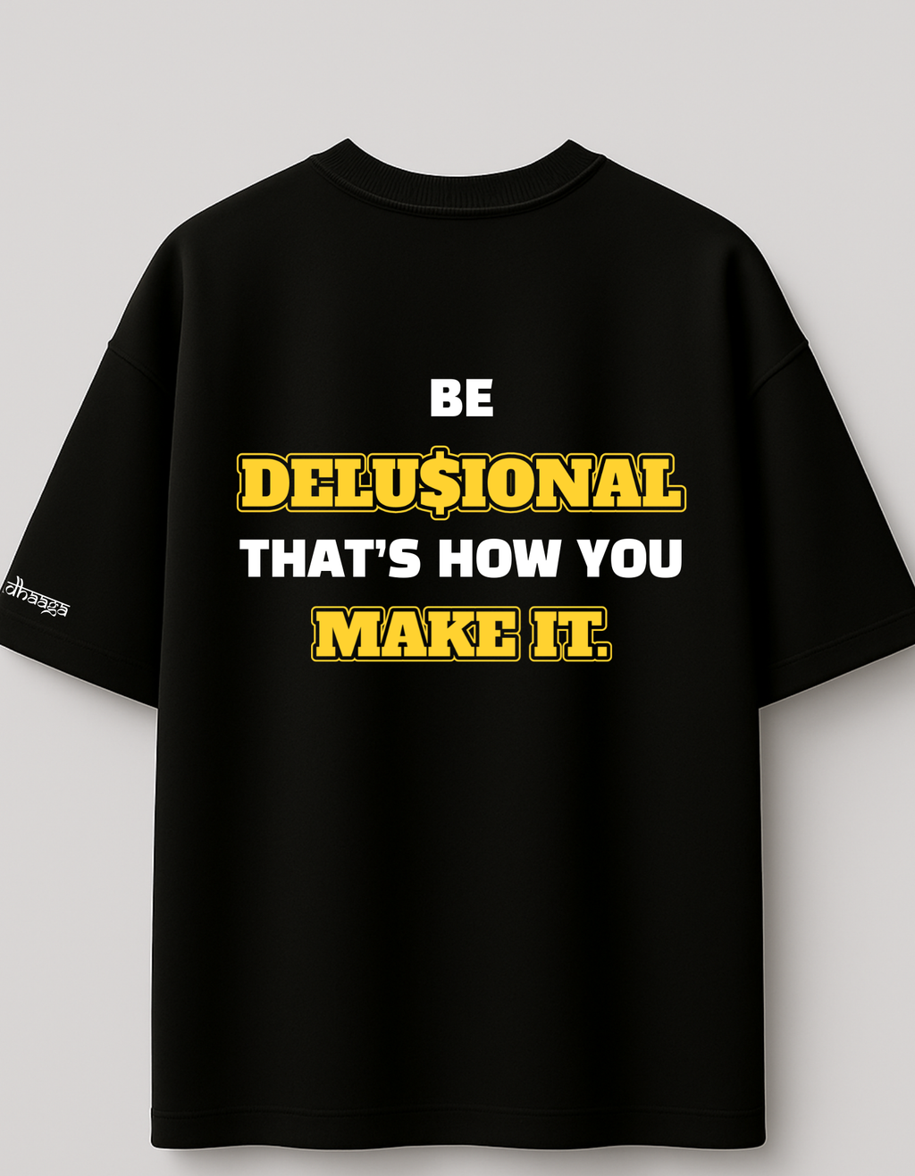 Be Delusional- The Motivational Blue Oversized T-shirt
