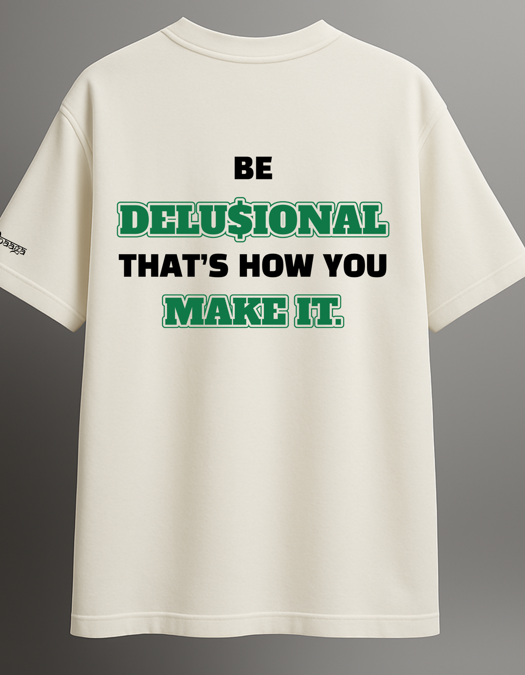 Be Delusional- The Motivational Blue Oversized T-shirt