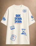 Que Sera Sera - What will be, will be Oversized Tee!