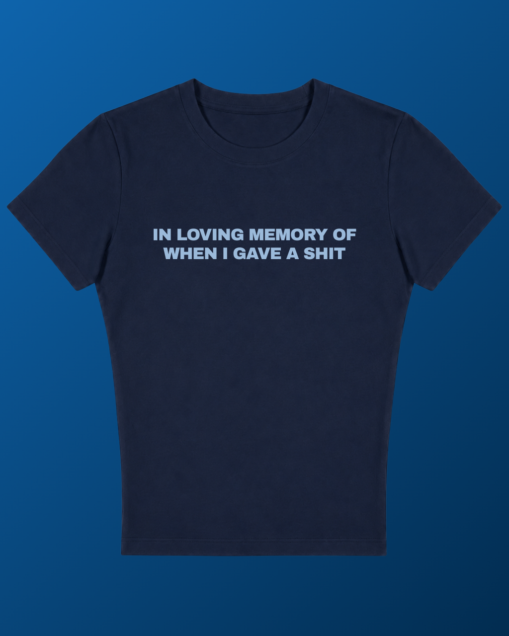 When i gave a shit - Baby Tee For Women