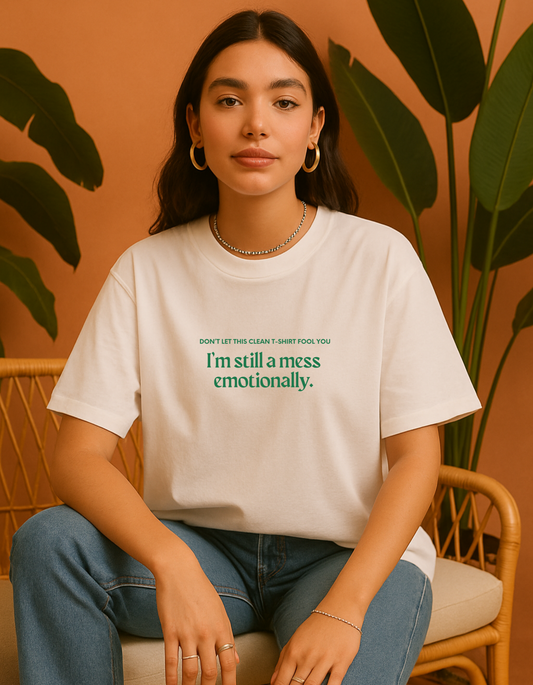 I’m still a mess emotionally Oversized T-shirt
