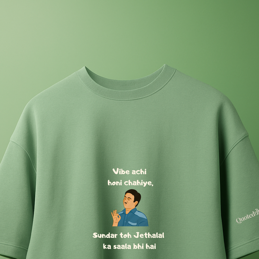 Vibe achi honi chahiye - Jethalal edition Oversized T-shirt