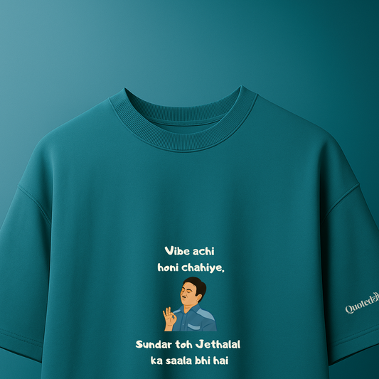 Vibe achi honi chahiye - Jethalal edition Oversized T-shirt