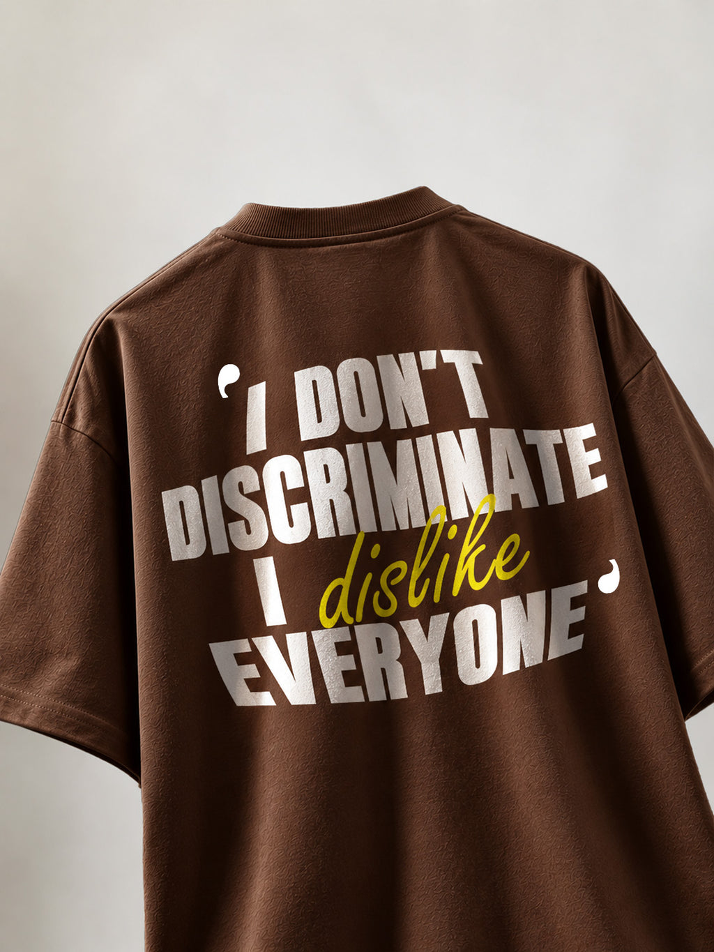 I Dislike Everyone - Sarcastic Oversized T-shirt