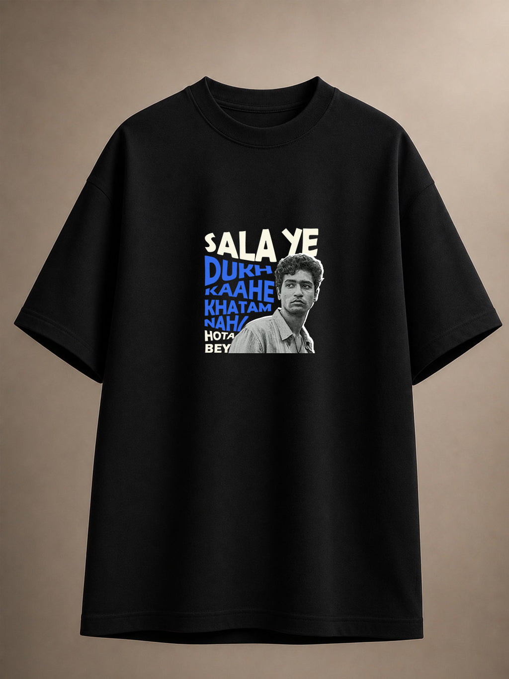 Sala Ye Dukh Kaahe Khatam Nahi Hota Bey Oversized T-shirt
