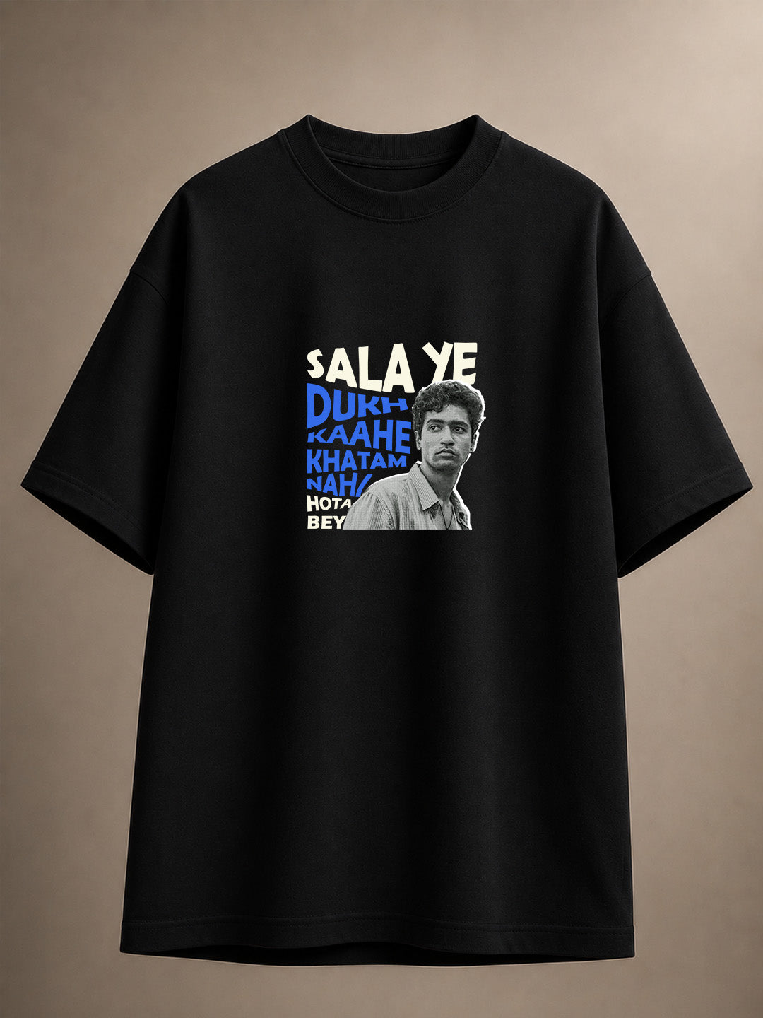 Sala Ye Dukh Kaahe Khatam Nahi Hota Bey Oversized T-shirt