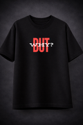 Why Not - The Motivational Oversized T-shirt